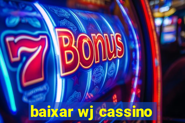 baixar wj cassino